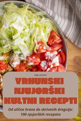 Cover of Vrhunski Njujorski Kultni Recepti