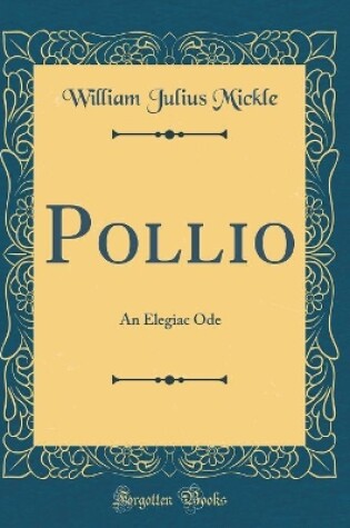 Cover of Pollio: An Elegiac Ode (Classic Reprint)