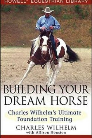 Cover of Building Your Dream Horse