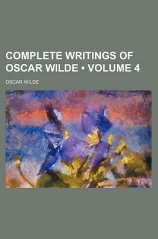 Cover of Complete Writings of Oscar Wilde (Volume 4)