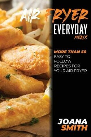 Cover of Air Fryer Everyday Meals