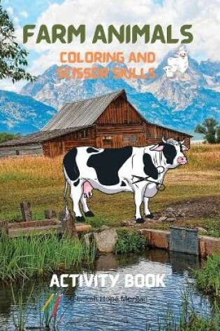 Cover of Farm Animals Coloring and Scissor Skills Activity Book