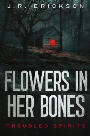 Cover of Flowers in Her Bones