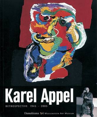 Book cover for Karel Appel - Retrospective 1945-2005