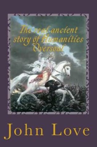Cover of The Real Ancient Story of Humanities Oversoul