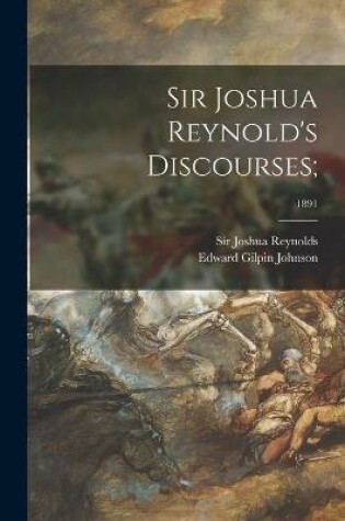 Cover of Sir Joshua Reynold's Discourses;; 1891