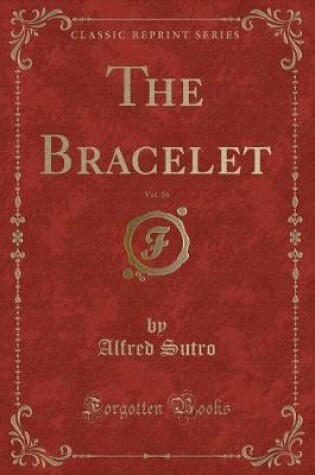 Cover of The Bracelet, Vol. 26 (Classic Reprint)