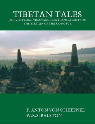 Book cover for Tibetan Tales: Derived from Indian Sources Translated from the Tibetan of the Kah-Gyur