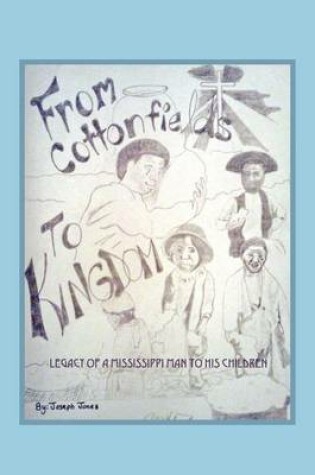 Cover of From Cottonfields To Kingdom