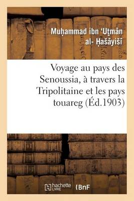 Cover of Voyage Au Pays Des Senoussia, A Travers La Tripolitaine Et Les Pays Touareg