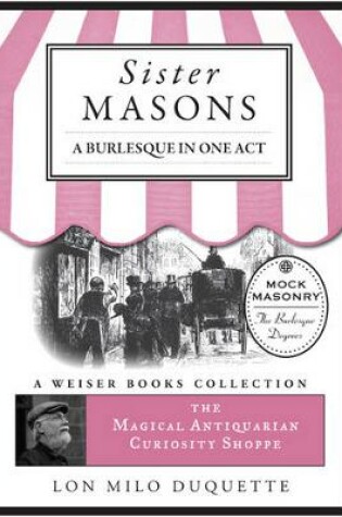 Cover of Sister Masons: a Burlesque in One Act: