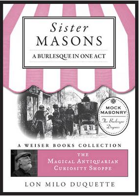 Book cover for Sister Masons: a Burlesque in One Act: