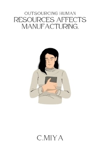 Cover of Outsourcing human resources affects manufacturing