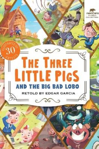 Cover of The Three Little Pigs and the Big Bad Lobo