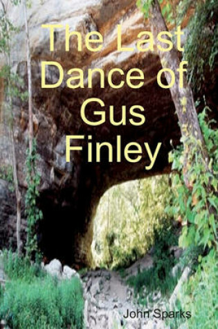 Cover of The Last Dance Of Gus Finley