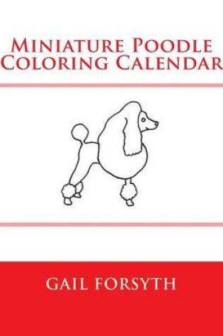 Cover of Miniature Poodle Coloring Calendar