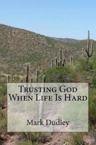 Cover of Trusting God When Life Is Hard