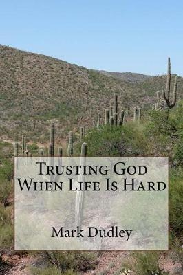 Book cover for Trusting God When Life Is Hard