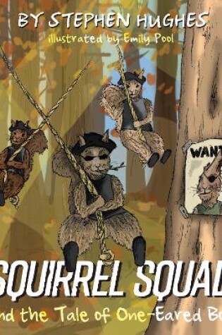 Cover of Squirrel Squad and the Tale of One-Eared Bob