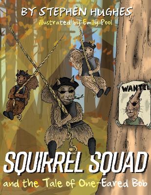 Book cover for Squirrel Squad and the Tale of One-Eared Bob