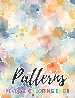 Book cover for Patterns Reverse Coloring Book