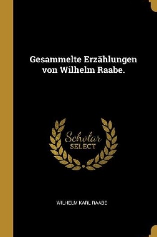 Cover of Gesammelte Erzählungen von Wilhelm Raabe.