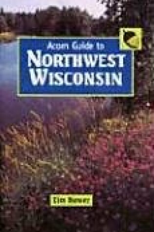 Cover of Acorn Guide to Northwest Wisconsin