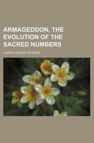 Cover of Armageddon, the Evolution of the Sacred Numbers