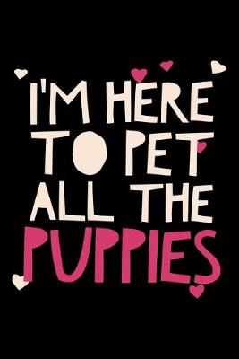 Book cover for I'm here to pet all the puppies