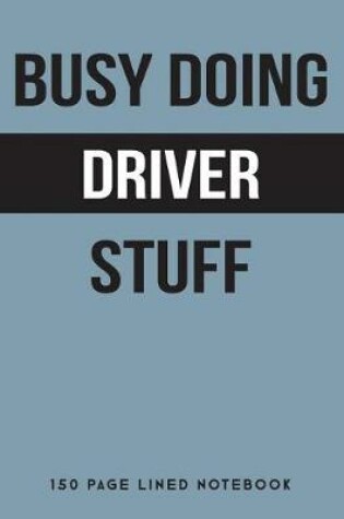 Cover of Busy Doing Driver Stuff