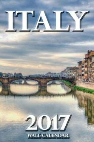 Cover of Italy 2017 Wall Calendar (UK Edition)
