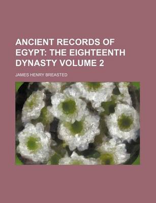 Book cover for Ancient Records of Egypt Volume 2; The Eighteenth Dynasty