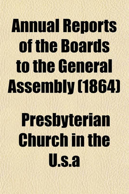 Book cover for Annual Reports of the Boards to the General Assembly (1864)