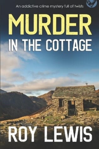 Cover of MURDER IN THE COTTAGE an addictive crime mystery full of twists