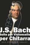 Book cover for J. S. Bach Suite per Violoncello per Chitarra