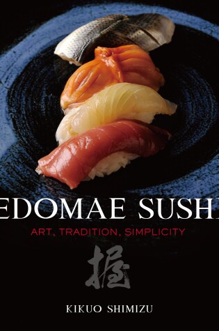 Cover of Edomae Sushi: Art, Tradition, Simplicity