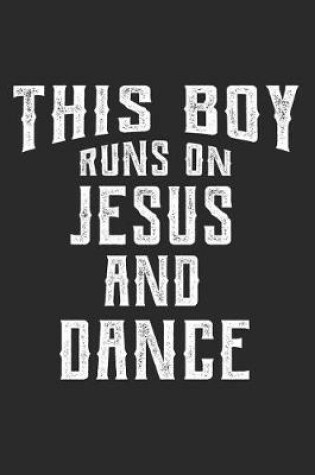 Cover of This Boy Runs On Jesus And Dance