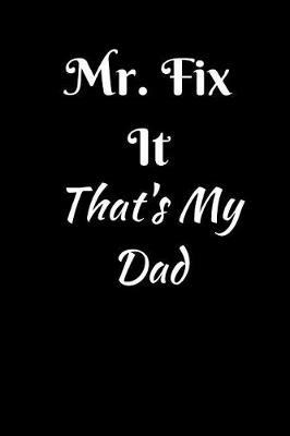 Book cover for Mr Fix It Thats My Dad