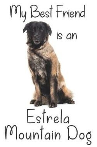 Cover of My best Friend is an Estrela Mountain Dog