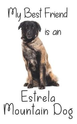 Book cover for My best Friend is an Estrela Mountain Dog