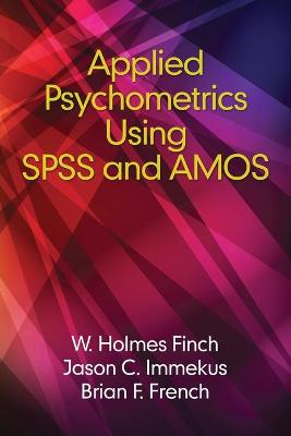 Book cover for Applied Psychometrics using SPSS and AMOS