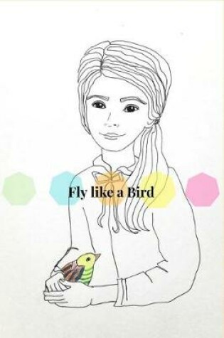 Cover of Fly Like a Bird