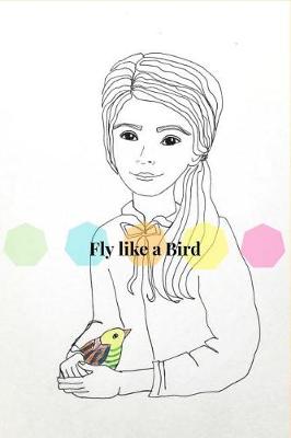 Book cover for Fly Like a Bird