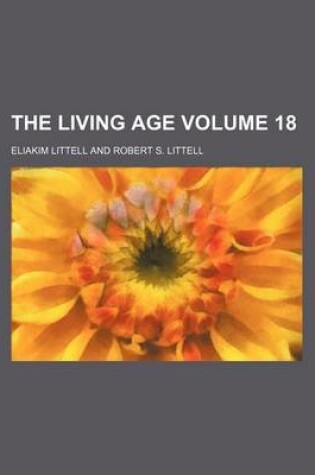 Cover of The Living Age Volume 18