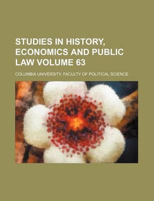 Book cover for Studies in History, Economics and Public Law Volume 63