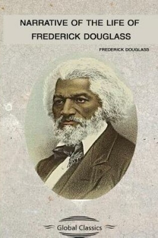 Cover of Narrative Of The Life Of Frederick Douglass (Global Classics)