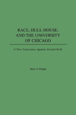 Cover of Race, Hull-House, and the University of Chicago