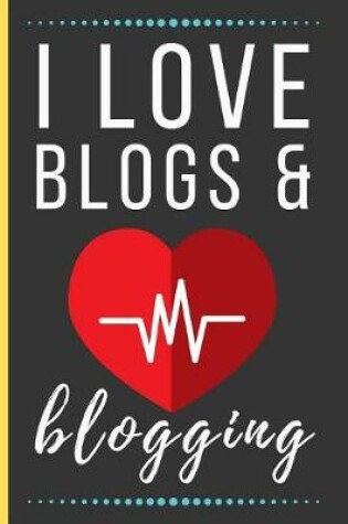 Cover of I Love Blogs & Blogging