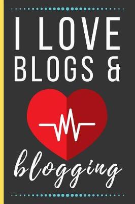 Book cover for I Love Blogs & Blogging