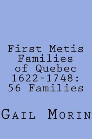 Cover of First Metis Families of Quebec 1622-1748